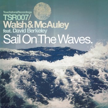 Walsh & McAuley Sail on the Waves (Future Disciple remix)