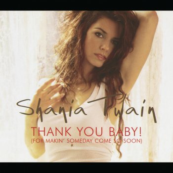 Shania Twain Thank You Baby! (For Makin' Someday Come So Soon) - Almighty Mix