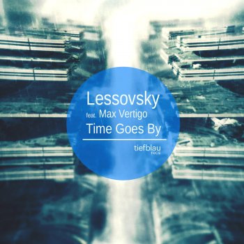 Lessovsky feat. Max Vertigo Time Goes By (Sergey Pakhomov Remix)