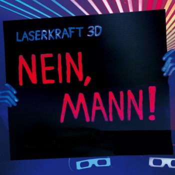 Laserkraft 3D Nein, Mann! - Radio Cut