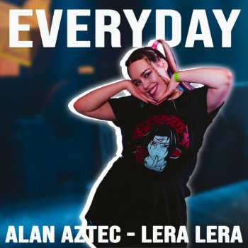 Alan Aztec feat. LERA LERA Everyday