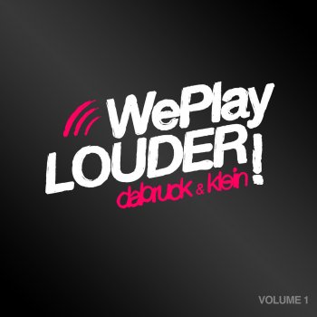Dabruck & Klein We Play Louder, Vol. 1 (Full Continuous DJ Mix)
