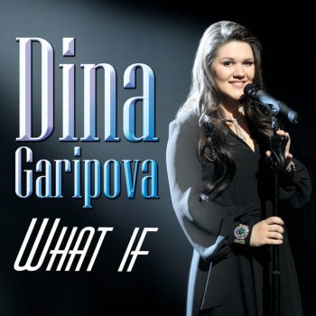 Дина Гарипова What If (karaoke version)