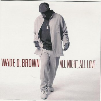 Wade O. Brown My All Is You