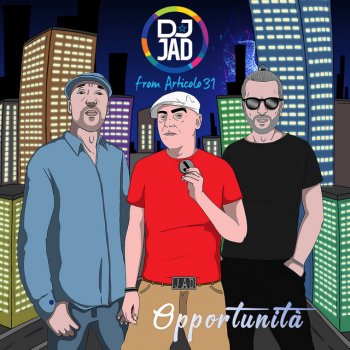 DJ Jad feat. Danny Losito & Pino Pepsee Opportunità