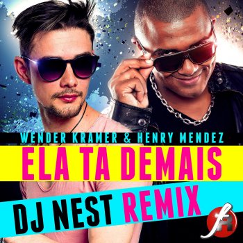 Henry Mendez feat. WENDER KRAMER Ela Ta Demais - DJ Nest Remix