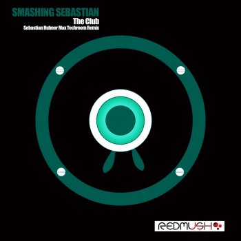 Smashing Sebastian The Club ( Sebastian Hubner Max Techroom Remix )