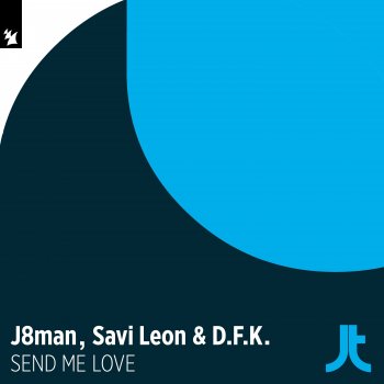 J8Man feat. Savi Leon & D.f.k. Send Me Love
