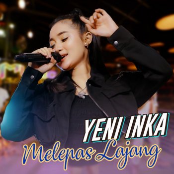 Yeni Inka Melepas Lajang - Live Version