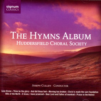 Huddersfield Choral Society Glorious Things of Thee Are Spoken