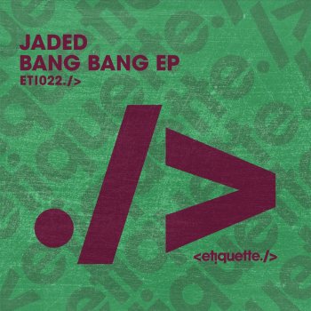 Jaded Bang Bang - Extended Mix