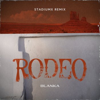 BLANKA feat. Stadiumx Rodeo - Stadiumx Remix; Radio Edit
