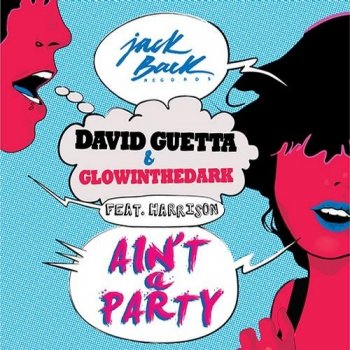David Guetta, GLOWINTHEDARK feat. Harrison Ain't a Party (original mix)