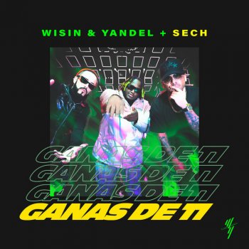 Wisin & Yandel feat. Sech Ganas de Ti