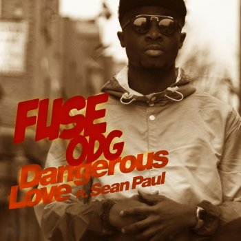 Fuse ODG feat. Sean Paul Dangerous Love