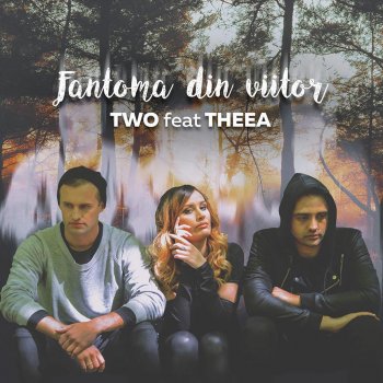 Two feat. Theea Fantoma Din Viitor
