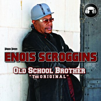Enois Scroggins Old School Brother 'The Original'