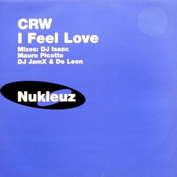 CRW I Feel Love (DJ JamX & De Leon Remix)