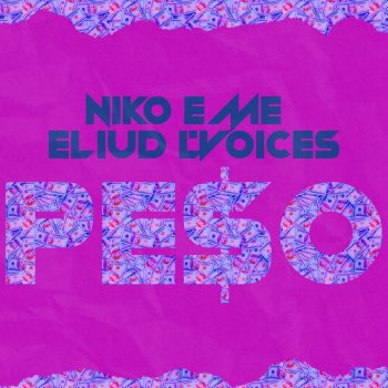 Niko Eme feat. Eliud L'voices Peso