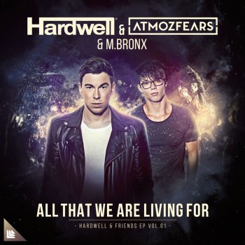 Hardwell feat. Atmozfears & M.BRONX All That We Are Living For (Extended Mix)
