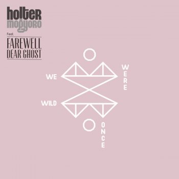 Holter & Mogyoro feat. Farewell Dear Ghost We Were Wild Once (feat. Farewell Dear Ghost) - Extended Mix