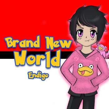Endigo Brand New World