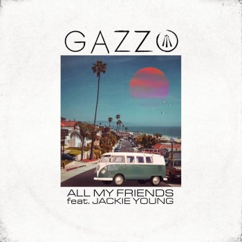 Gazzo feat. Jackie Young All My Friends