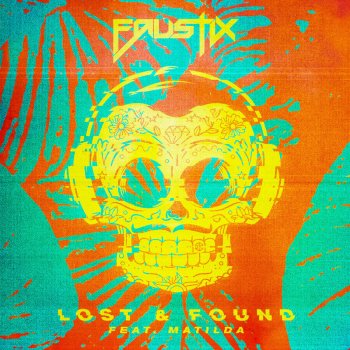 Faustix feat. Matilda Lost & Found