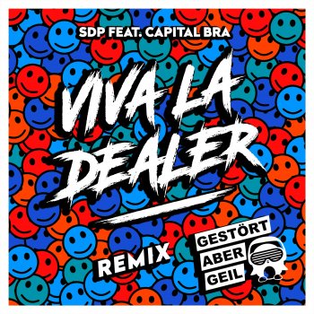 SDP feat. Capital Bra Viva la Dealer (feat. Capital Bra) [Gestört aber GeiL Extended Remix]