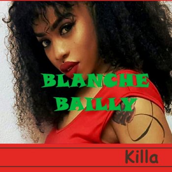 Blanche Bailly Killa