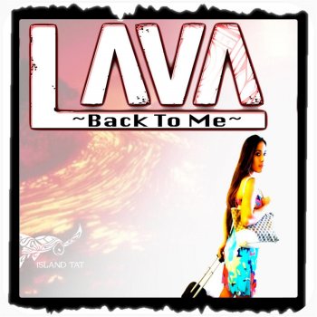 Lava Back to Me