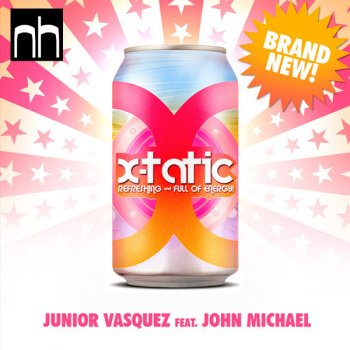 Junior Vasquez Xtatic Feat. John Michael (Nick Harvey Club Mix) - Nick Harvey Club Mix