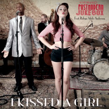 Scott Bradlee's Postmodern Jukebox feat. Robyn Adele Anderson & The Tee Tones I Kissed A Girl