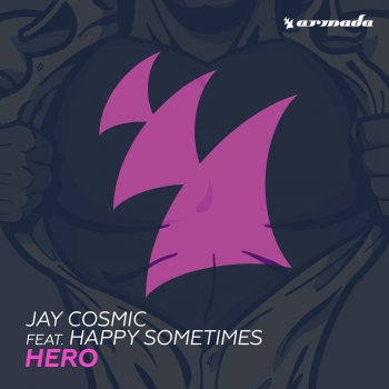 Jay Cosmic feat. Happy Sometimes Hero