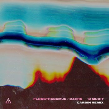 Flosstradamus feat. 24hrs & Carbin 2 MUCH (feat. 24hrs) - Carbin Remix