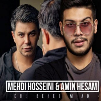 Mehdi Hosseini feat. Amin Hesam Che Behet Miad