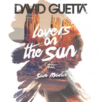 David Guetta feat. Sam Martin Lovers on the Sun (feat. Sam Martin) - Extended