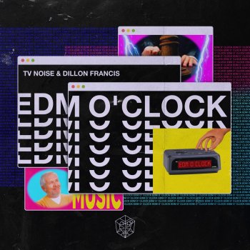 TV Noise feat. Dillon Francis EDM O' CLOCK