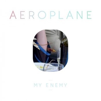 Aeroplane My Enemy - Radio Edit