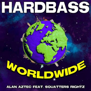 Alan Aztec feat. Squatters Rightz Hardbass Worldwide