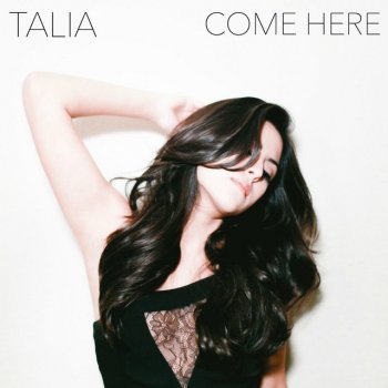 Talia Come Here
