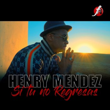 Henry Méndez Si Tú No Regresas