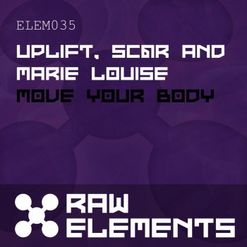 Sc@r, Uplift & Marie Louise Move Your Body - Original Mix