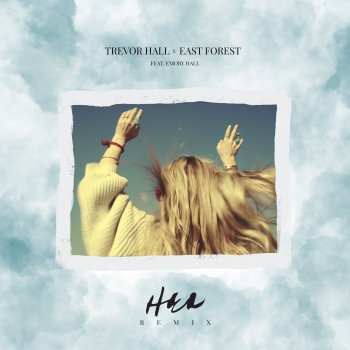 Trevor Hall feat. East Forest & Emory Hall her - East Forest remix