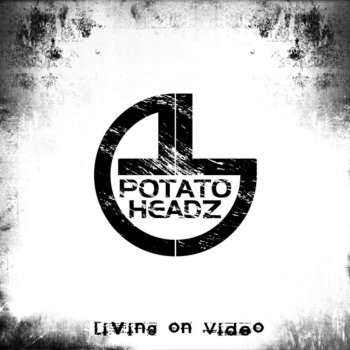 Potatoheadz Living On Video (Electro Dance Mix)