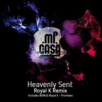 Mi Casa Heavenly Sent - Royal K Remix