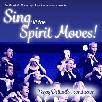 Mansfield University Concert Choir feat. Peggy Dettwiler Go, Tell It on the Mountain