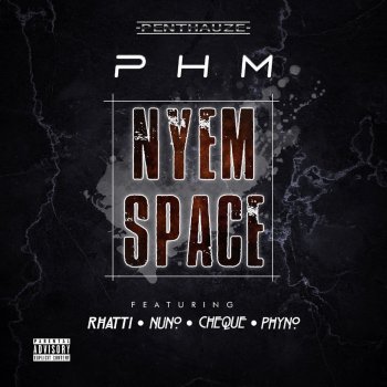 PHM feat. Phyno, Nuno, Rhatti & Cheque Nyem Space