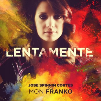 Jose Spinnin Cortes & Mon Franko Lentamente