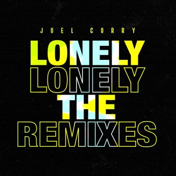 Joel Corry feat. Tobtok Lonely - Tobtok Remix